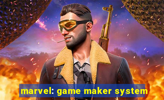 marvel: game maker system